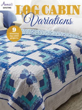Annie's Quilting Log Cabin Variations