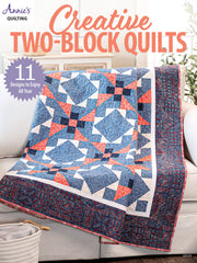 Annie's Quilting Creative Two-Block Quilts