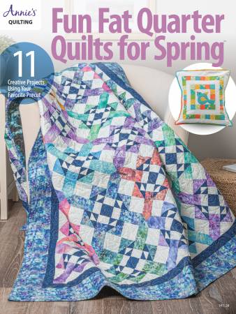Annie's Quilting Fun Fat Quarter Quilts for Spring