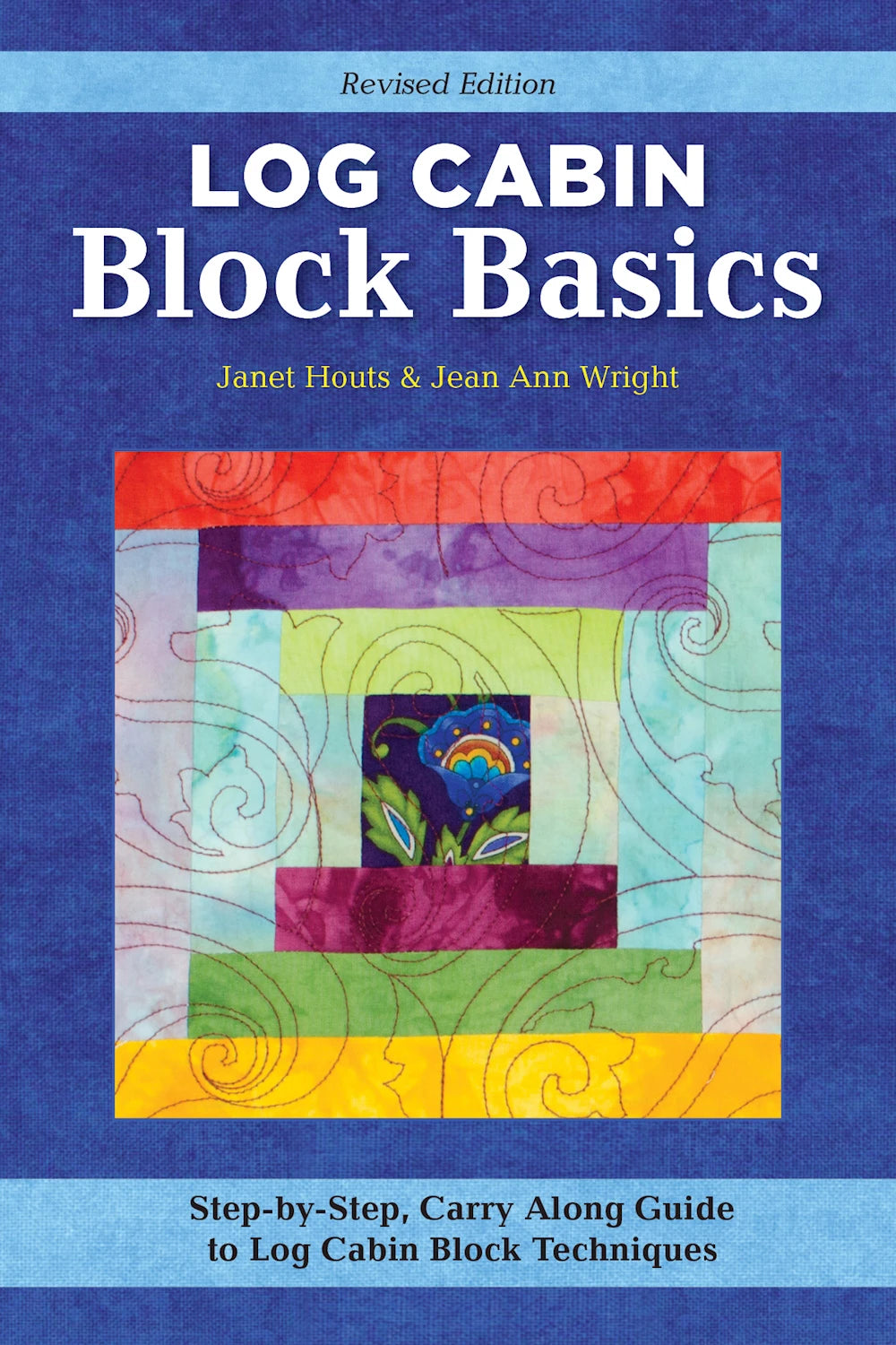 Log Cabin Block Basics Updated Edition