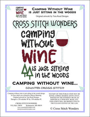 Cross Stitch Wonders - Camping Without Wine is Just Sitting in the Woods