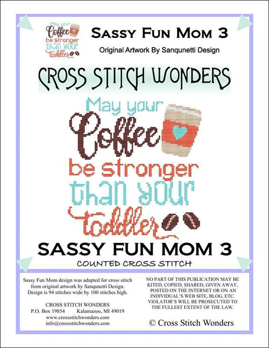 Cross Stitch Wonders - Sassy Fun Mom - May Your Coffee