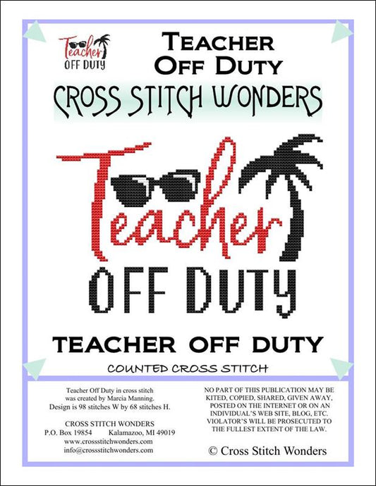Cross Stitch Wonders - Teacher Off Duty